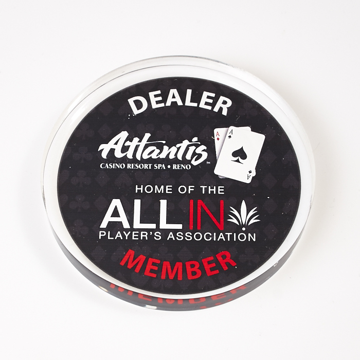 ATLANTIS CASINO RENO, HOME OF THE ALL-IN PLAYERS ASSOCIATION. MEMBER, Poker Dealer Button