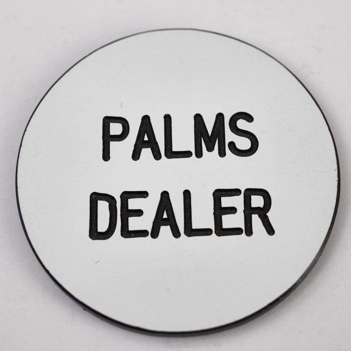PALMS DEALER, Poker Dealer Button