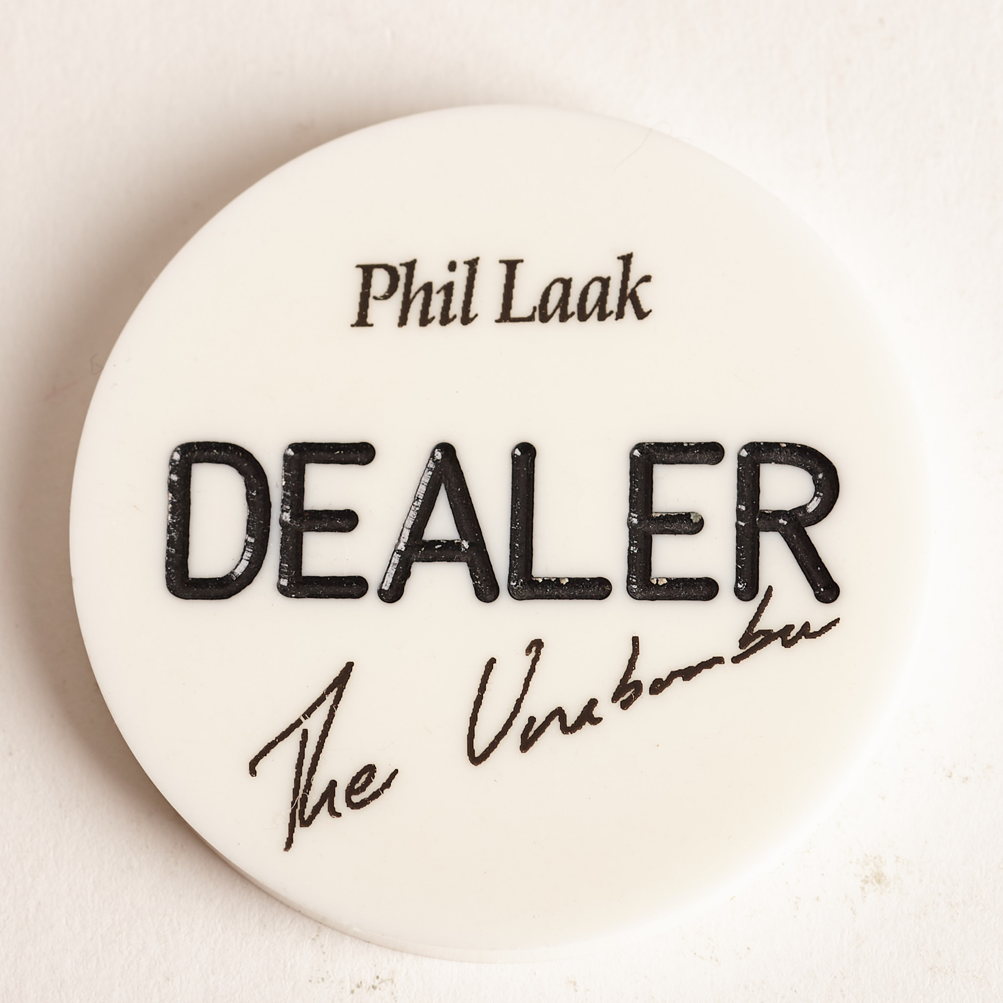 PHIL  LAAK, “THE UNABOMBER” WORLD POKER TOUR WINNER, Poker Dealer Button